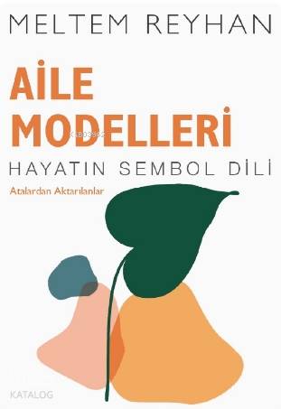 Aile Modelleri; Hayatın Sembol Dili - Atalardan Aktarılanlar | Meltem 