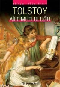 Aile Mutluluğu | Lev Nikolayeviç Tolstoy | İnkılâp Kitabevi