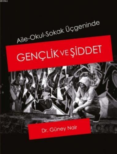 Aile-Okul-Sokak Üçgeninde Gençlik ve Şiddet | Güney Nair | Nobel Akade