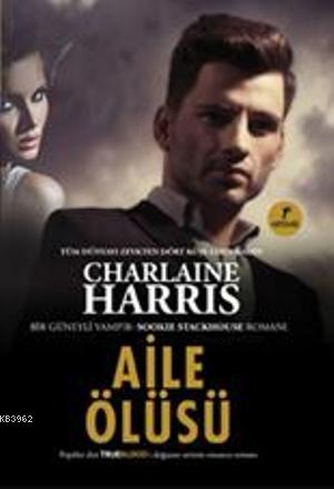 Aile Ölüsü; Bir Güneyli Vampir Sookie Stackhouse serisi 10.Kitap | Cha