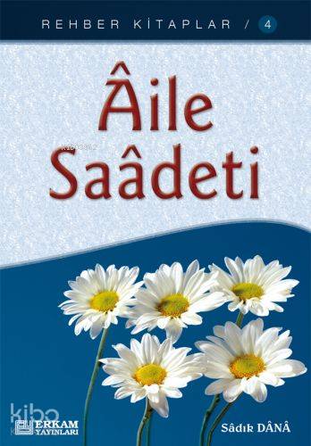 Aile Saadeti | Sadık Dana | Erkam Yayınları