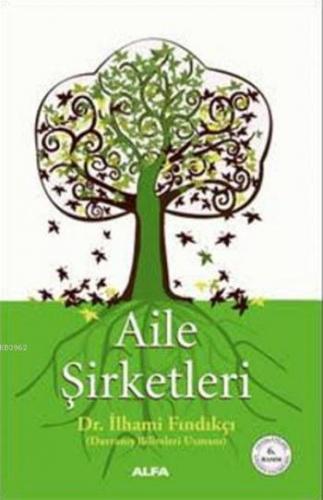 Aile Şirketleri | İlhami Fındıkçı | Alfa Basım Yayım Dağıtım