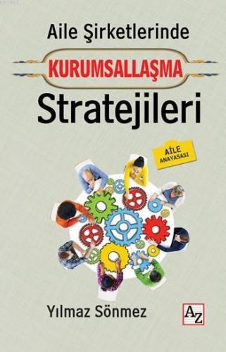 Aile Şirketlerinde Kurumsallaşma Stratejileri; Aile Anayasası | Yılmaz