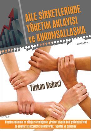 Aile Şirketlerinde Yönetim Anlayışı ve Kurumsallaşma | Türkan Kebeci |