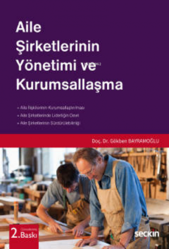 Aile Şirketlerinin Yönetimi ve Kurumsallaşma | Gökben Bayramoğlu | Seç