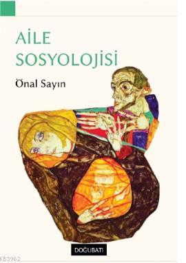 Aile Sosyolojisi | Önal Sayın | Doğu Batı Yayınları