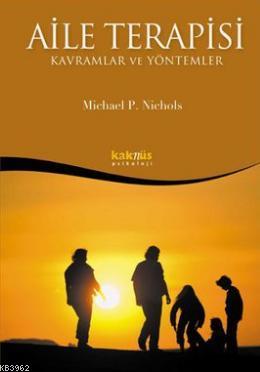 Aile Terapisi - Kavramlar ve Yöntemler | Michael P. Nichols | Kaknüs Y