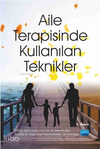 Aile Terapisinde Kullanılan Teknikler | Şahin Kesici | Nobel Akademik 