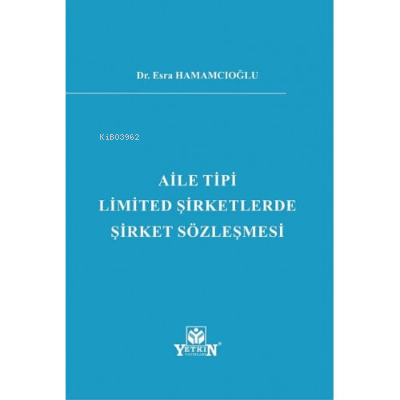 Aile Tipi Limited Şirketlerde Şirket Sözleşmesi | Esra Hamamcıoğlu | Y