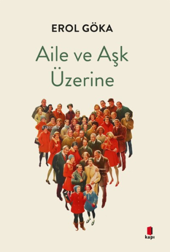 Aile ve Aşk Üzerine | Erol Göka | Kapı Yayınları