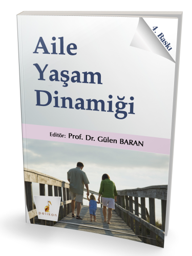 Aile Yaşam Dinamiği | Gülen Baran | Pelikan Yayınevi Akademik Yayınlar