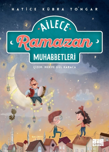 Ailece Ramazan Muhabbetleri | Hatice Kübra Tongar | Aile Yayınları