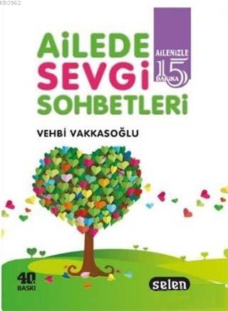 Ailede Sevgi Sohbetleri | Vehbi Vakkasoğlu | Selen Yayınevi