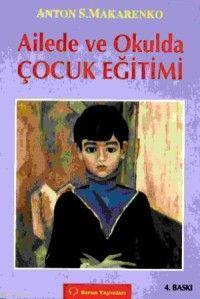 Ailede ve Okulda Çocuk Eğitimi | Anton S. Makarenko | Sorun yayınları