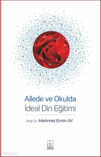 Ailede ve Okulda İdeal Din Eğitimi; Mehmet Emin Ay | Mehmet Emin Ay | 