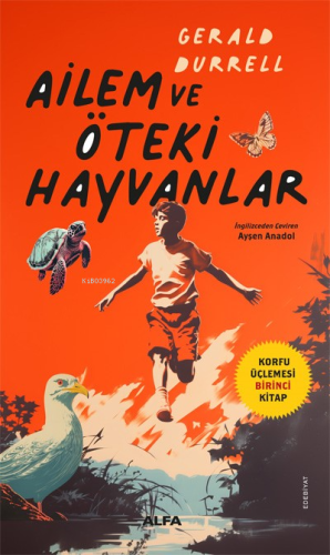 Ailem Ve Öteki Hayvanlar;Korfu Üçlemesi Birinci Kitap | Gerald Durrell