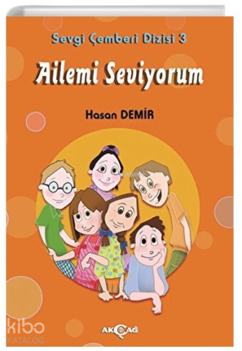 Ailemi Seviyorum - Sevgi Çemberi Dizisi 3 | Üzeyir Gündüz | Akçağ Bası