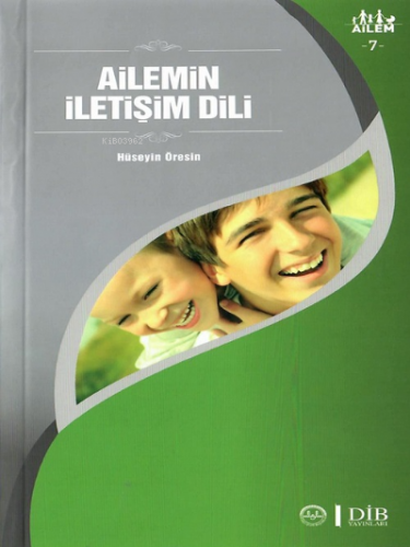 Ailemin İletişim Dili ;Ailem 7 | Hüseyin Öresin | Diyanet İşleri Başka