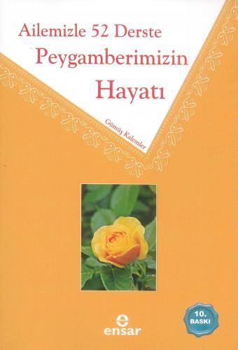 Ailemizle 52 Derste Peygamberimizin Hayatı | Gümüş Kalemler | Ensar Ne