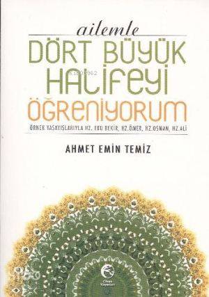 Ailemle Dört Büyük Halifeyi Öğreniyorum | Ahmet Emin Temiz | Cihan Yay