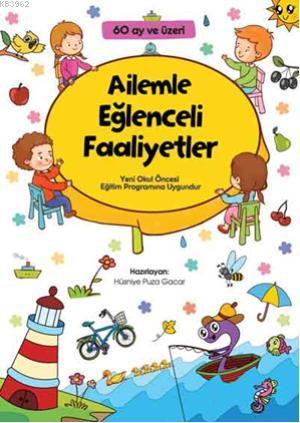 Ailemle Eğlenceli Faaliyetler (60 ay ve üzeri) | Hüsniye Puza Gacar | 