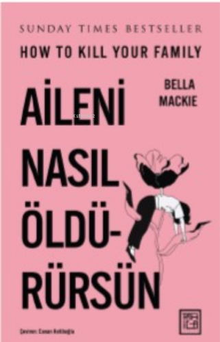 Aileni Nasıl Öldürürsün | Bella Mackie | Athica Yayınları