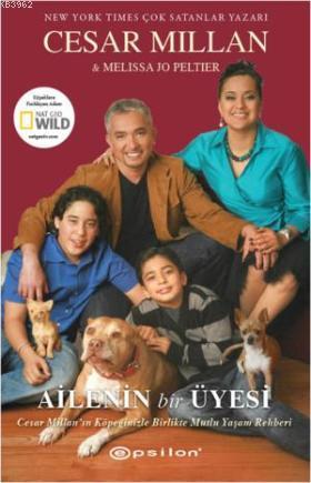 Ailenin Bir Üyesi; Cesar Millan'ın Köpeğinizle Birlikte Mutlu Yaşam Re