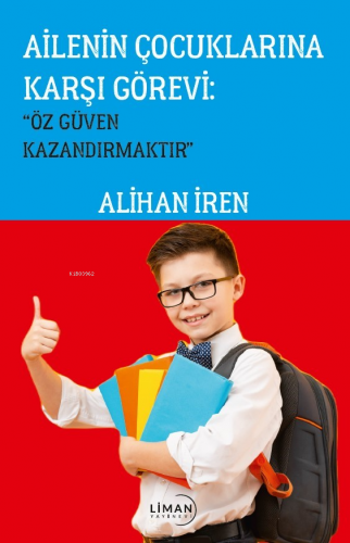 Ailenin Çocuklarına Karşı Görevi ; ”Özgüven Kazandırmaktır” | Alihan İ