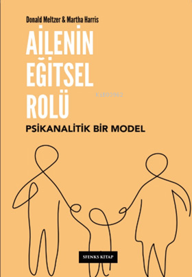 Ailenin Eğitsel Rolü Psikanalitik Bir Model | Donald Meltzer | Sfenks 