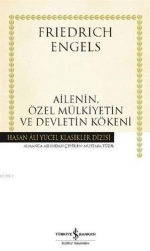 Ailenin, Özel Mülkiyetin ve Devletin Kökeni (Ciltli) | Friedrich Engel