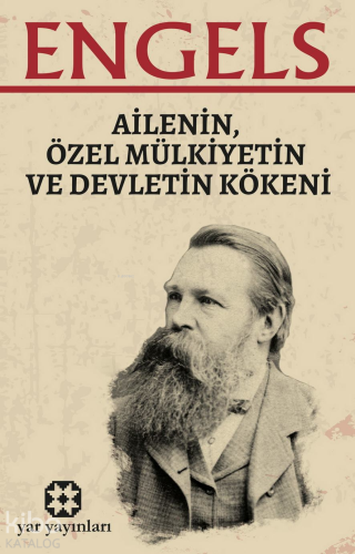 Ailenin, Özel Mülkiyetin ve Devletin Kökeni | Friedrich Engels | Yar Y