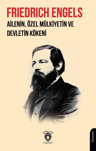 Ailenin, Özel Mülkiyetin ve Devletin Kökeni | Friedrich Engels | Dorli