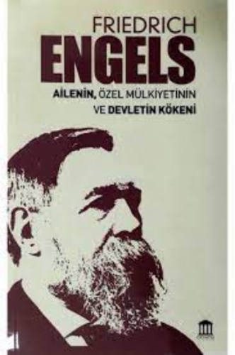 Ailenin, Özel Mülkiyetin ve Devletin Kökeni | Friedrich Engels | Olymp