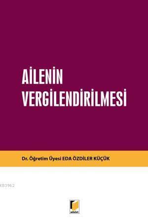 Ailenin Vergilendirilmesi | Eda Özdiler Küçük | Adalet Yayınevi