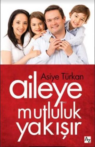 Aileye Mutluluk Yakışır | Asiye Türkan | Az Kitap