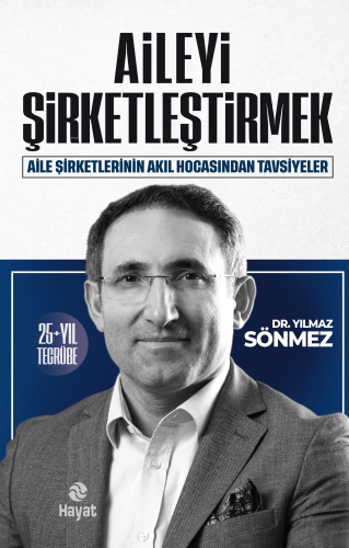 Aileyi Şirketleştirmek | Yılmaz Sönmez | Hayat Yayınları