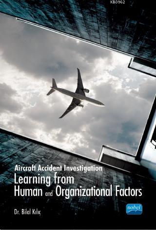 Aircraft Accident Investigation: Learning from Human and Organizationa