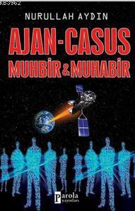 Ajan - Casus Muhbir & Muhabir | Nurullah Aydın | Parola Yayınları