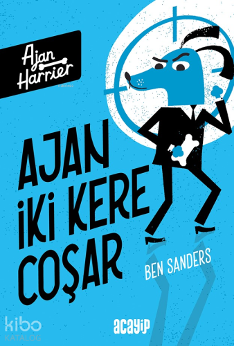 Ajan İki Kere Coşar - Ajan Harrier | Ben Sanders | Acayip Kitaplar