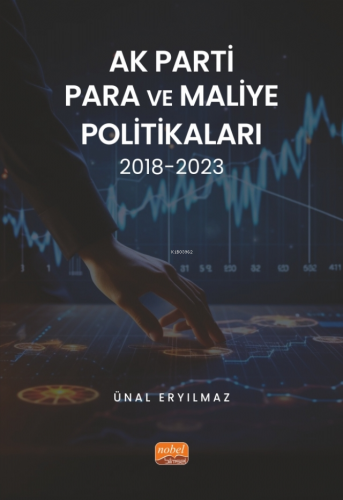 AK Parti Para ve Maliye Politikaları 2018-2023 | Ünal Eryılmaz | Nobel