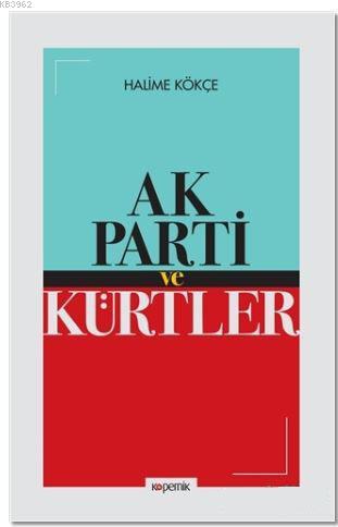 Ak Parti ve Kürtler | Halime Kökçe | Kopernik Kitap