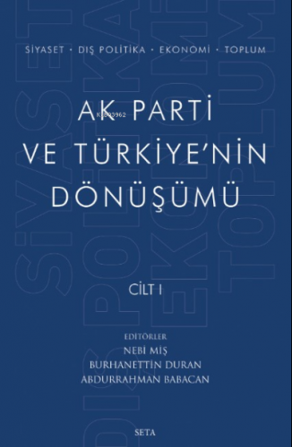 AK Parti Ve Türkiye'nin Dönüşümü -Cilt I | Burhanettin Duran | Seta Ya