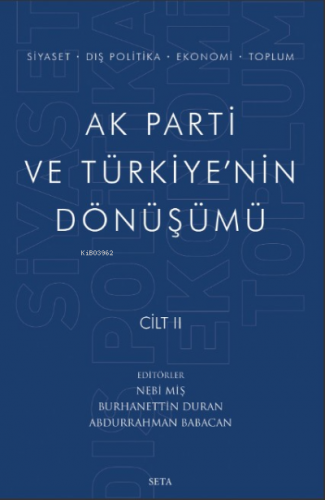 AK Parti Ve Türkiye'nin Dönüşümü Cilt II- | Burhanettin Duran | Seta Y