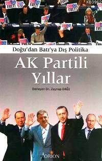 Ak Partili Yıllar; Doğu'dan Batıya Dış Politika | Zeynep Dağı | Orion 