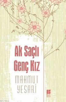 Ak Saçlı Genç Kız | Mahmut Yesari | Bilge Kültür Sanat