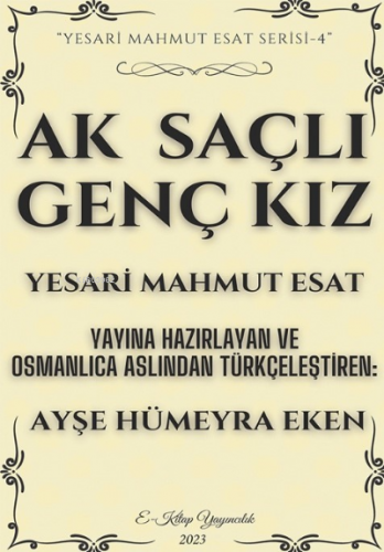 Ak Saçlı Genç Kız | Yesari Mahmut Esat | E-Kitap Yayıncılık