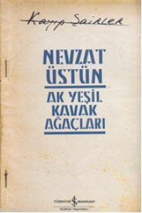 Ak Yeşil Kavak Ağaçları | Nevzat Üstün | Türkiye İş Bankası Kültür Yay