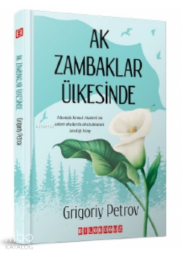 Ak Zambaklar Ülkesinde | Grigoriy Petrov | Bilge Oğuz Yayınları