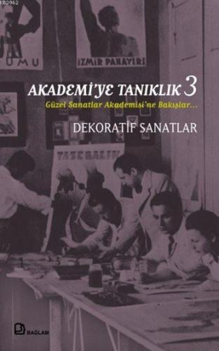 Akadami'ye Tanıklık 3; Güzel Sanatlar Akademisi'ne Bakışlar Dekoratif 