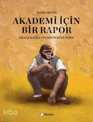 Akademi İçin Bir Rapor;Franz Kafka'nın Bir Öyküsünden | Mahi Grand | D